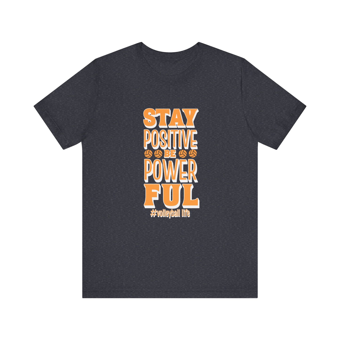 Stay Positive Be Powerful T-shirt