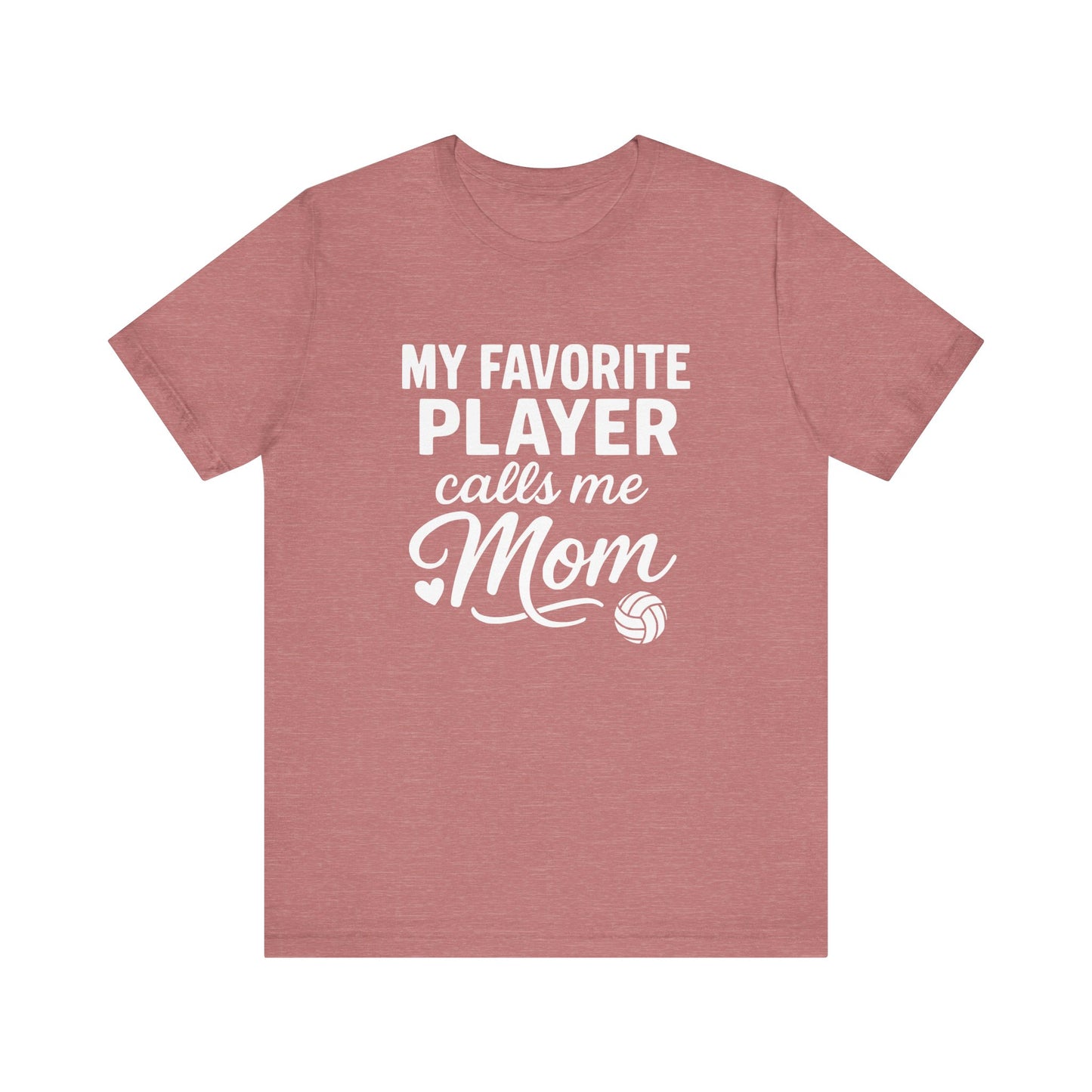 My Favorite Player Calls Me Mom T-shirt