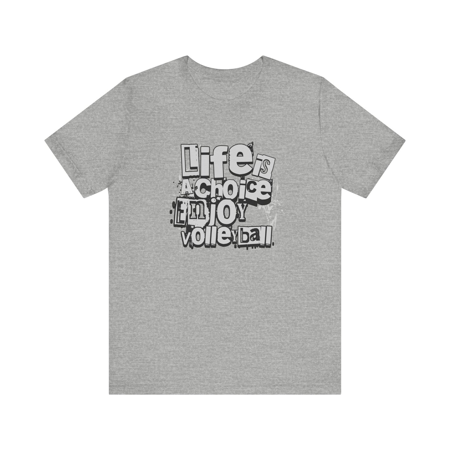 Life Is A Choice Enjoy Volleyball T-shirt