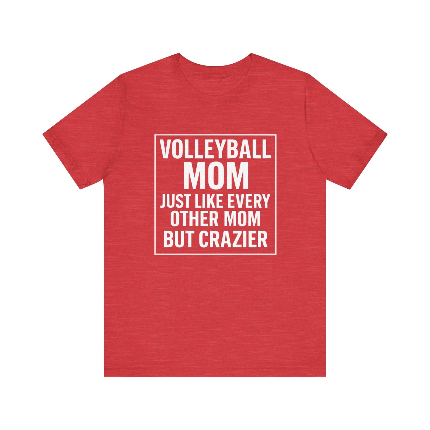 Volleyball Mom Just Like Every Other Mom T-shirt