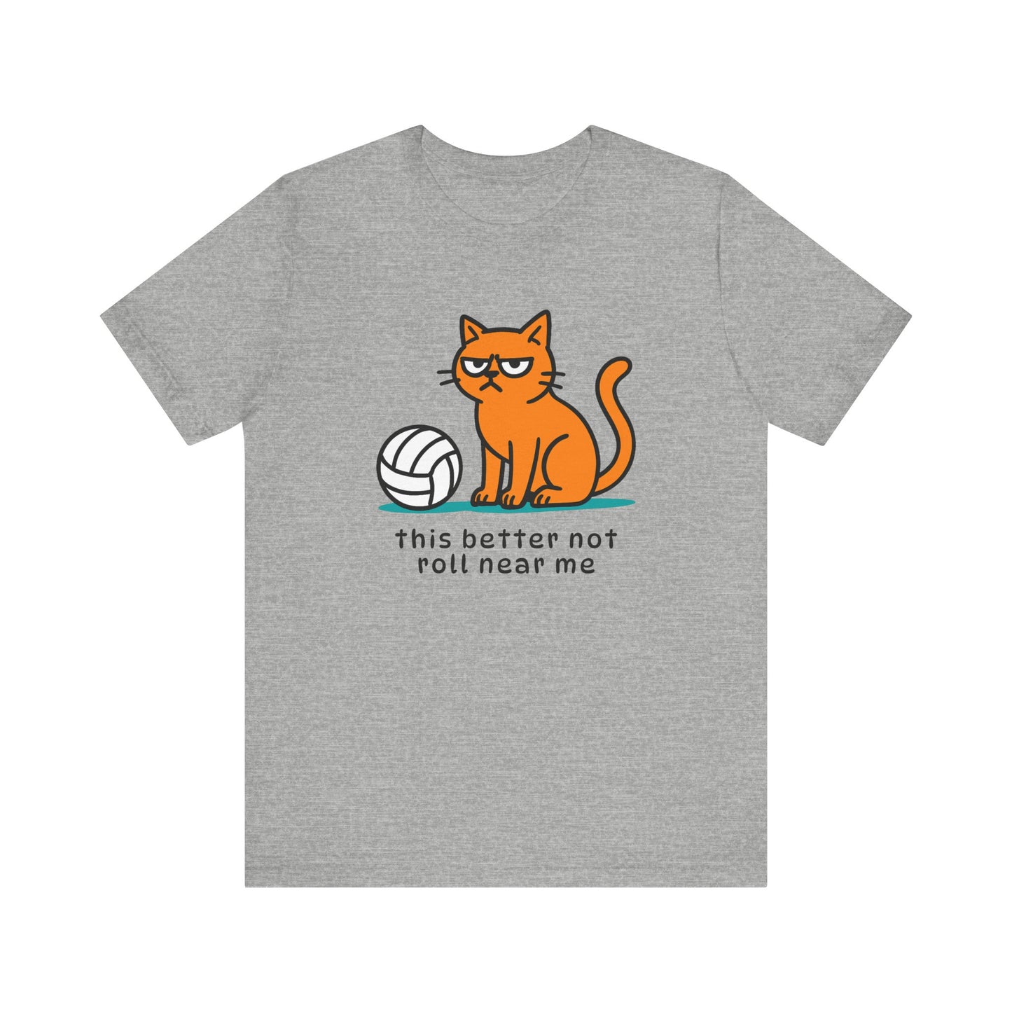 This Better Not Roll Near Me T-shirt