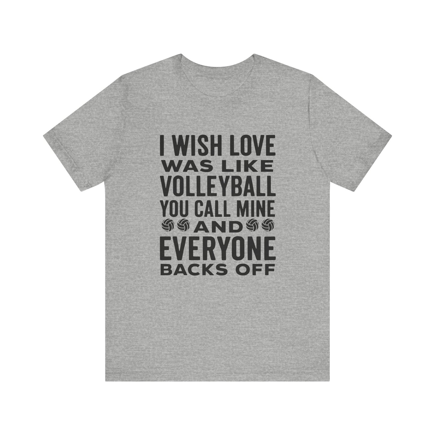 I Wish Love Was Like Volleyball T-shirt