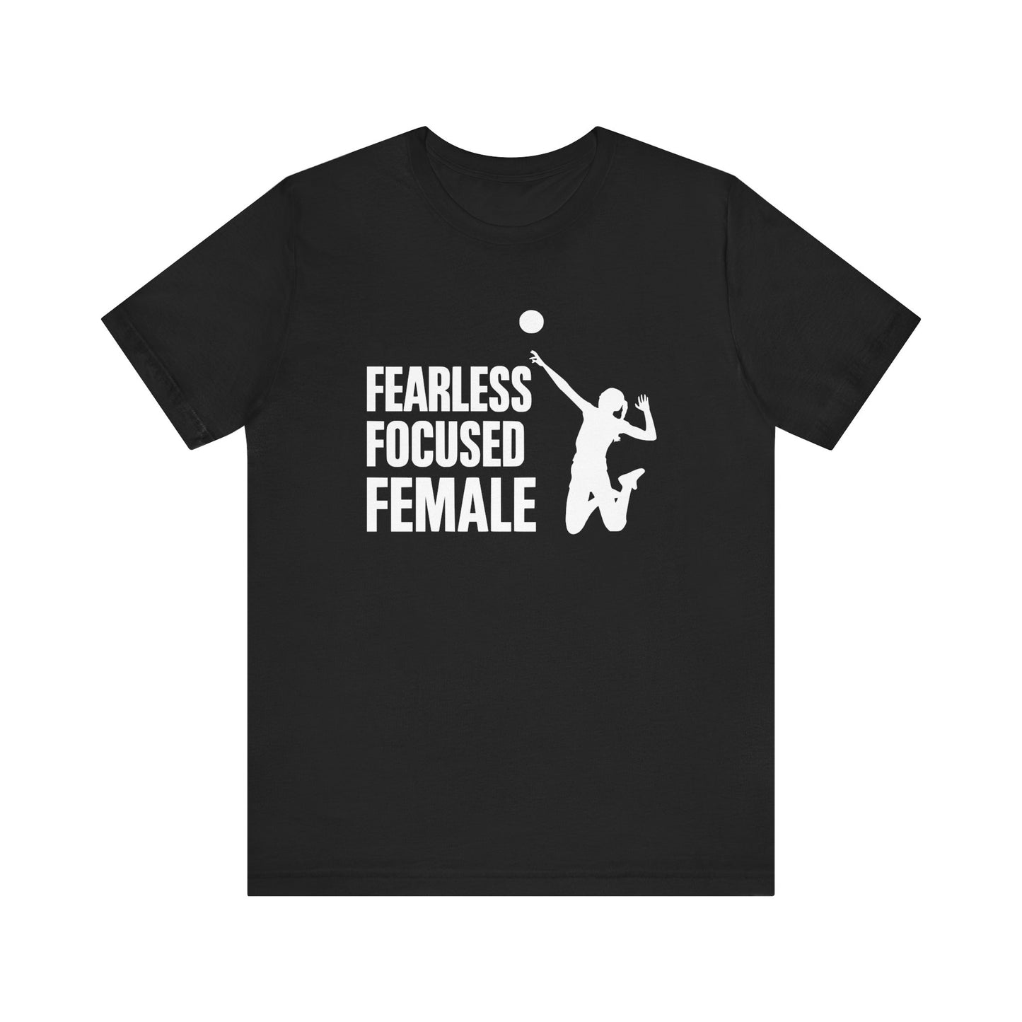 Fearless Focused Female T-shirt