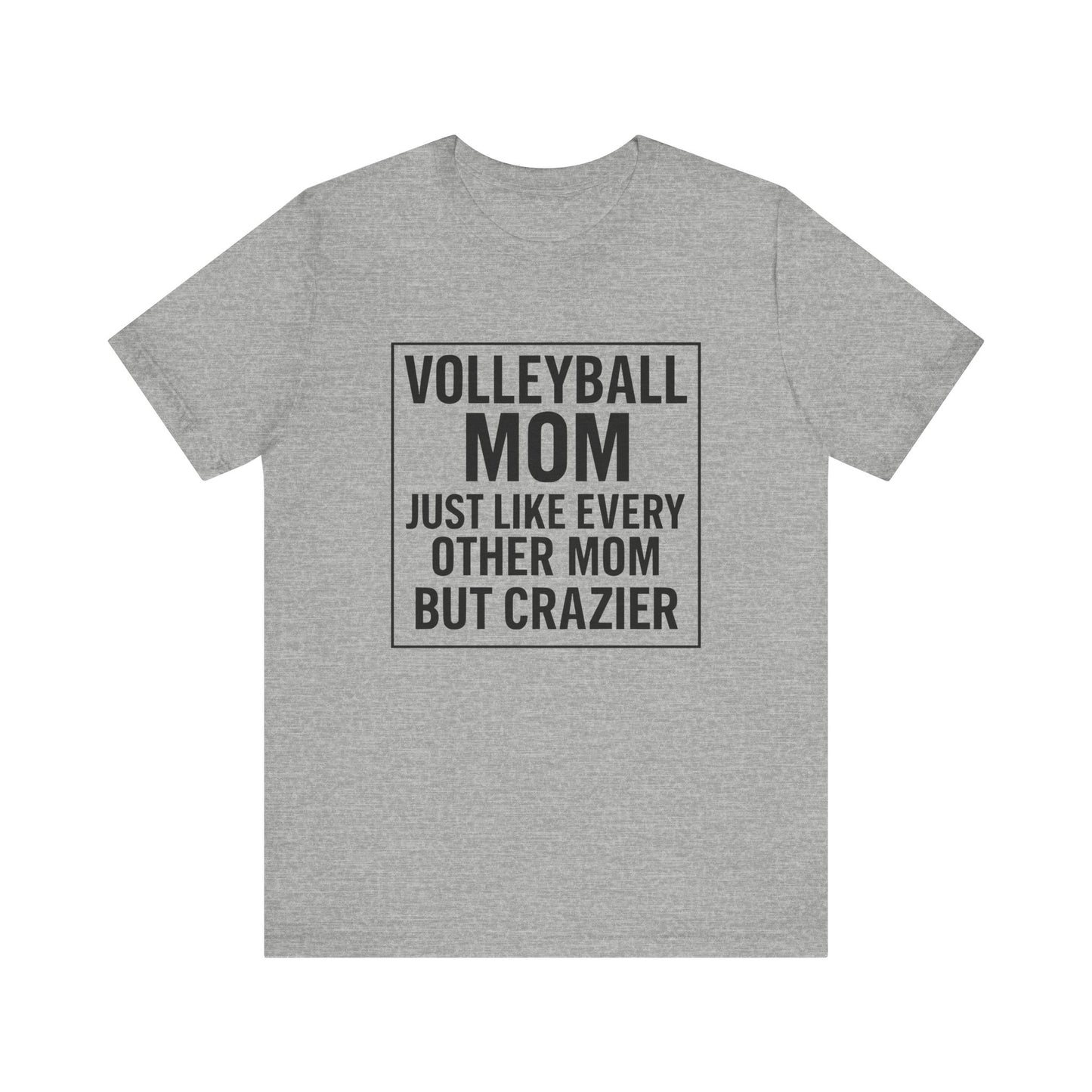 Volleyball Mom Just Like Every Other Mom T-shirt