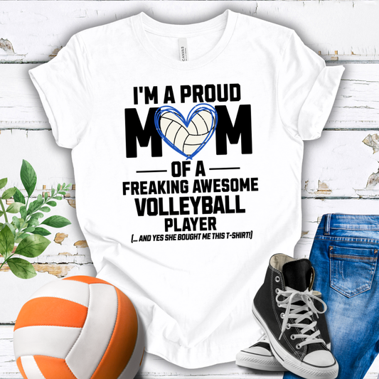 Proud Mom Of A Freaking Awesome Volleyball Player V1 T-shirt