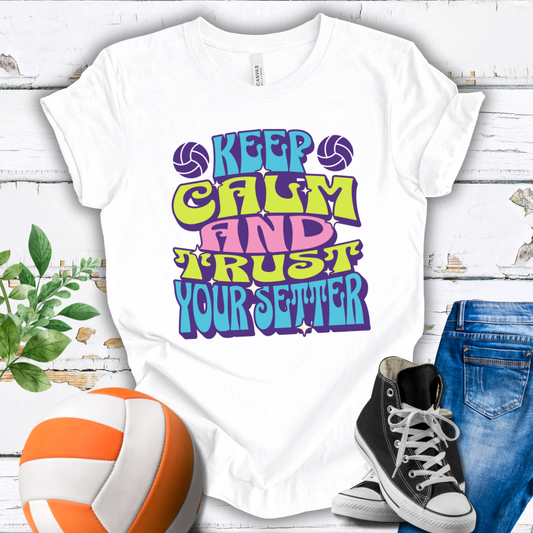 Keep Calm And Trust Your Setter T-shirt