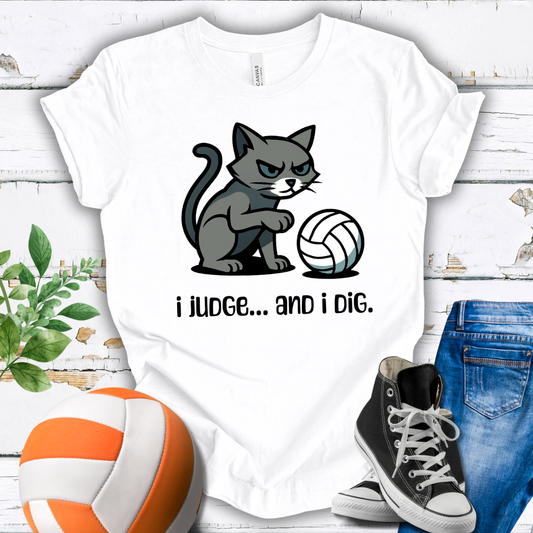 I Judge... And I Dig T-shirt