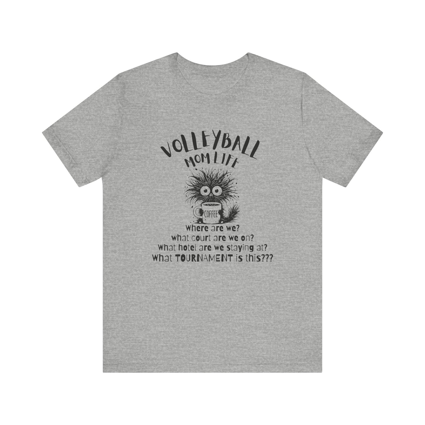 Volleyball Mom Life What Tournament Is This? T-shirt