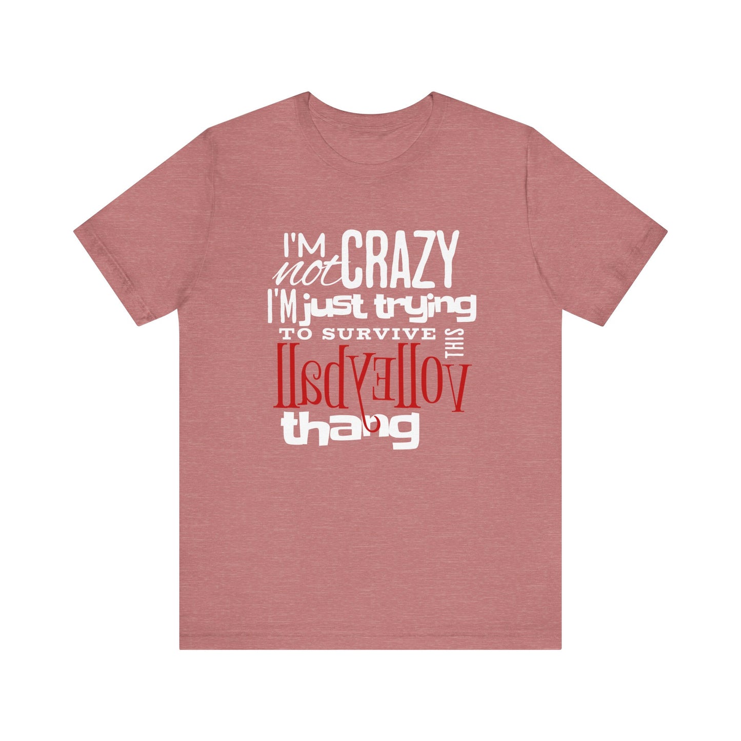I'm Not Crazy... Volleyball Thang T-shirt