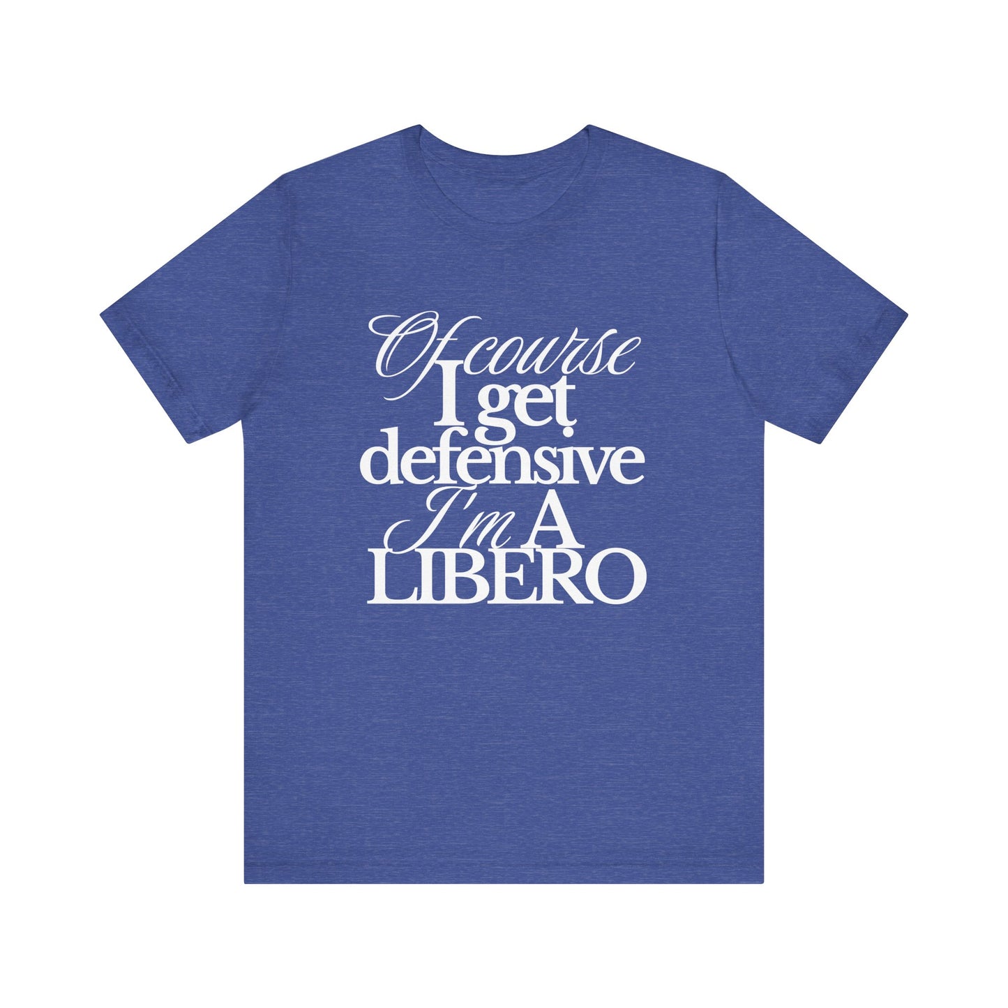 Of Course I Get Defensive T-shirt