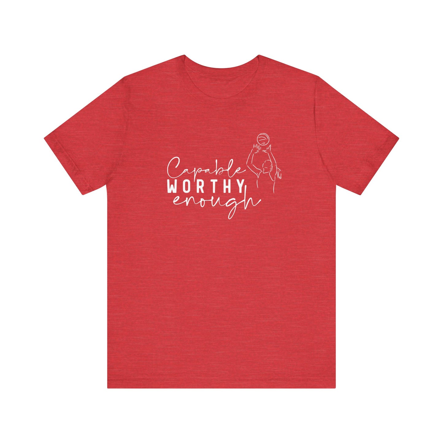 Capable Worthy Enough T-shirt