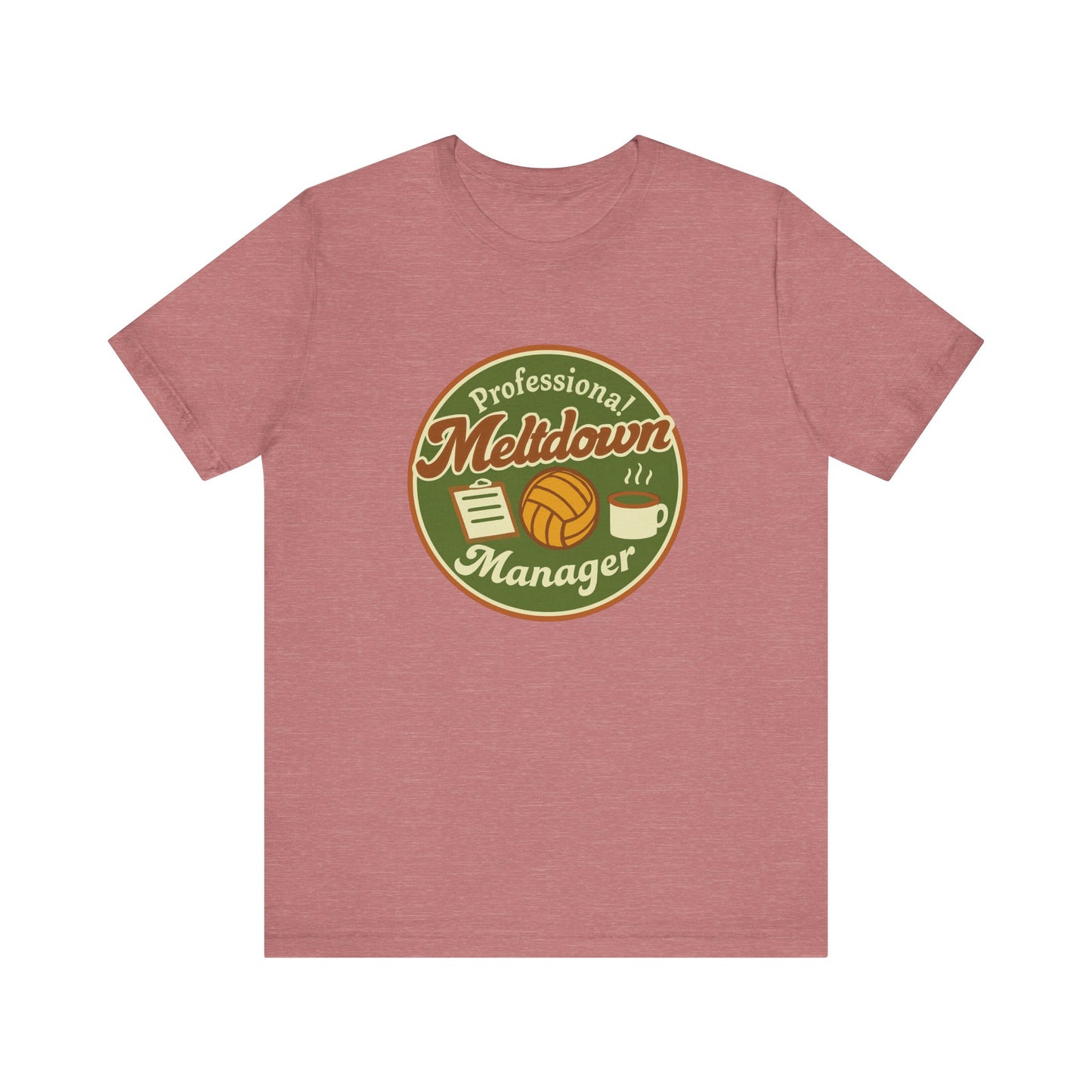 Professional Meltdown Manager T-shirt