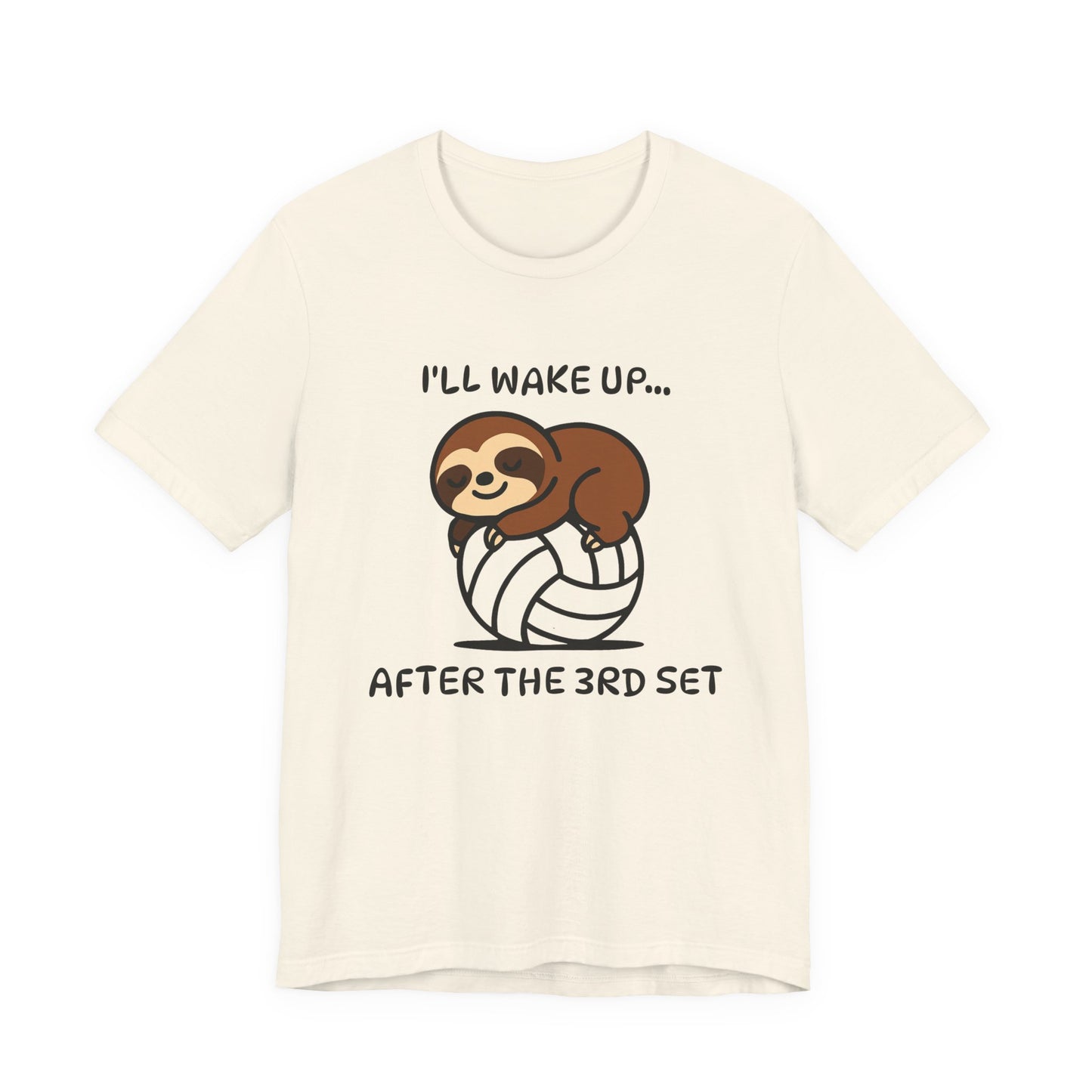 Sloth I'll Wake Up After The 3rd Set T-shirt