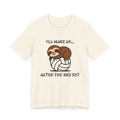 Sloth I'll Wake Up After The 3rd Set T-shirt