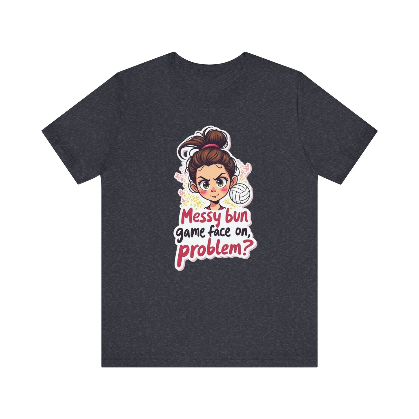 Messy Bun Game Face On T-shirt