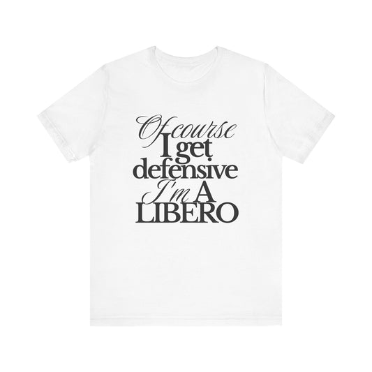 Of Course I Get Defensive T-shirt