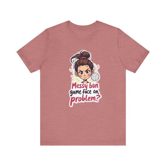 Messy Bun Game Face On T-shirt