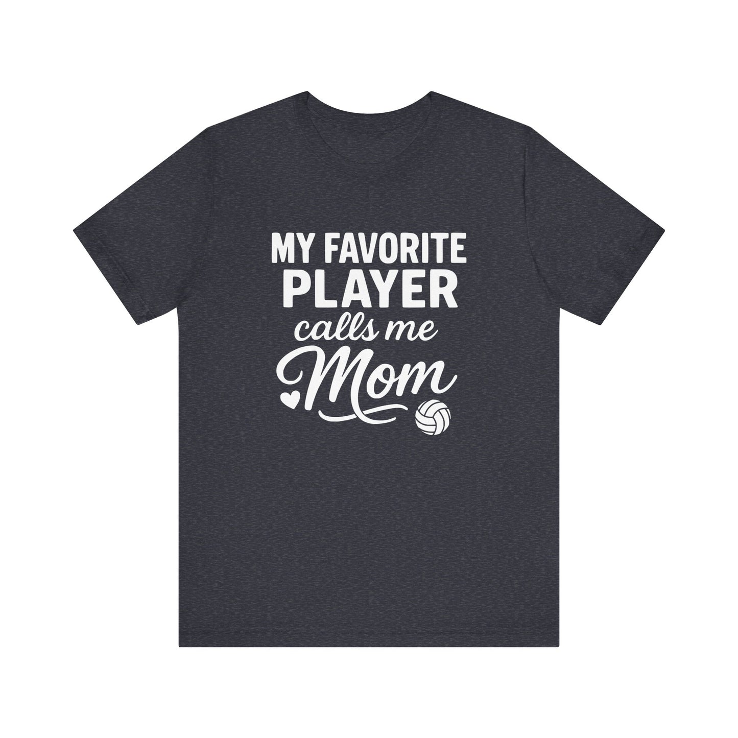 My Favorite Player Calls Me Mom T-shirt