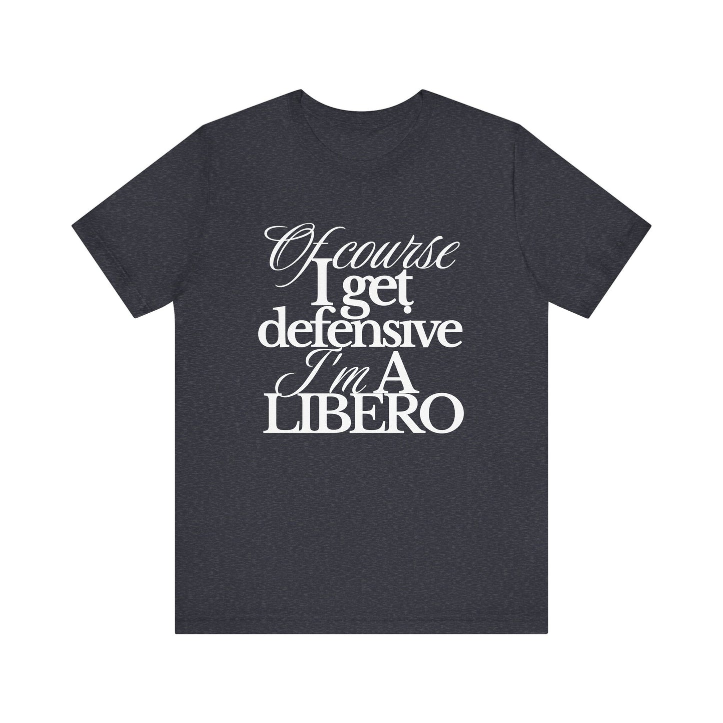Of Course I Get Defensive T-shirt