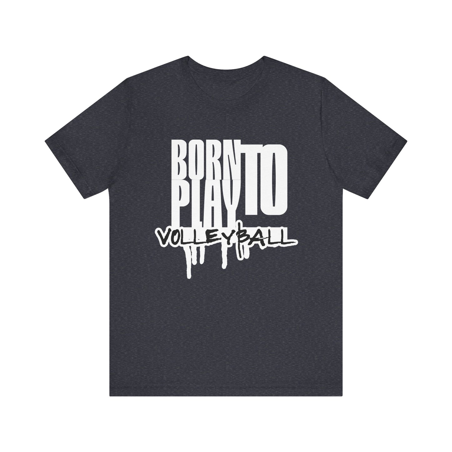 Born To Play Volleyball T-shirt