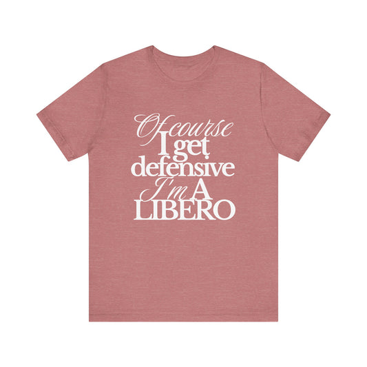 Of Course I Get Defensive T-shirt
