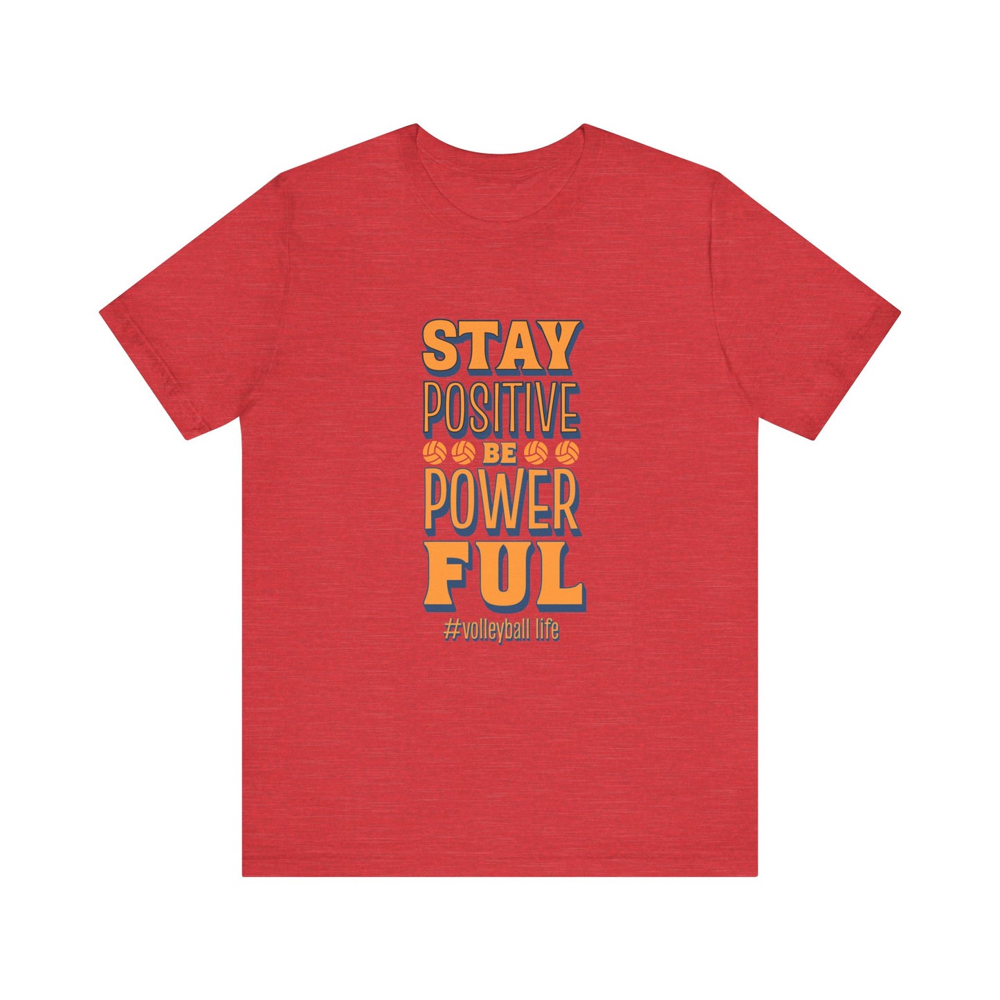 Stay Positive Be Powerful T-shirt
