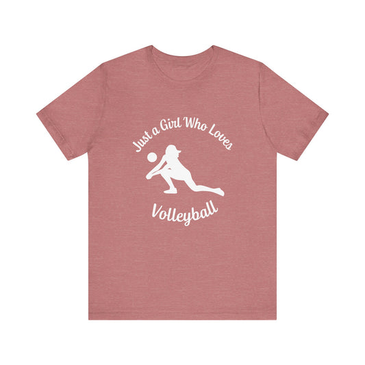 Just A Girl Who Loves Volleyball T-shirt