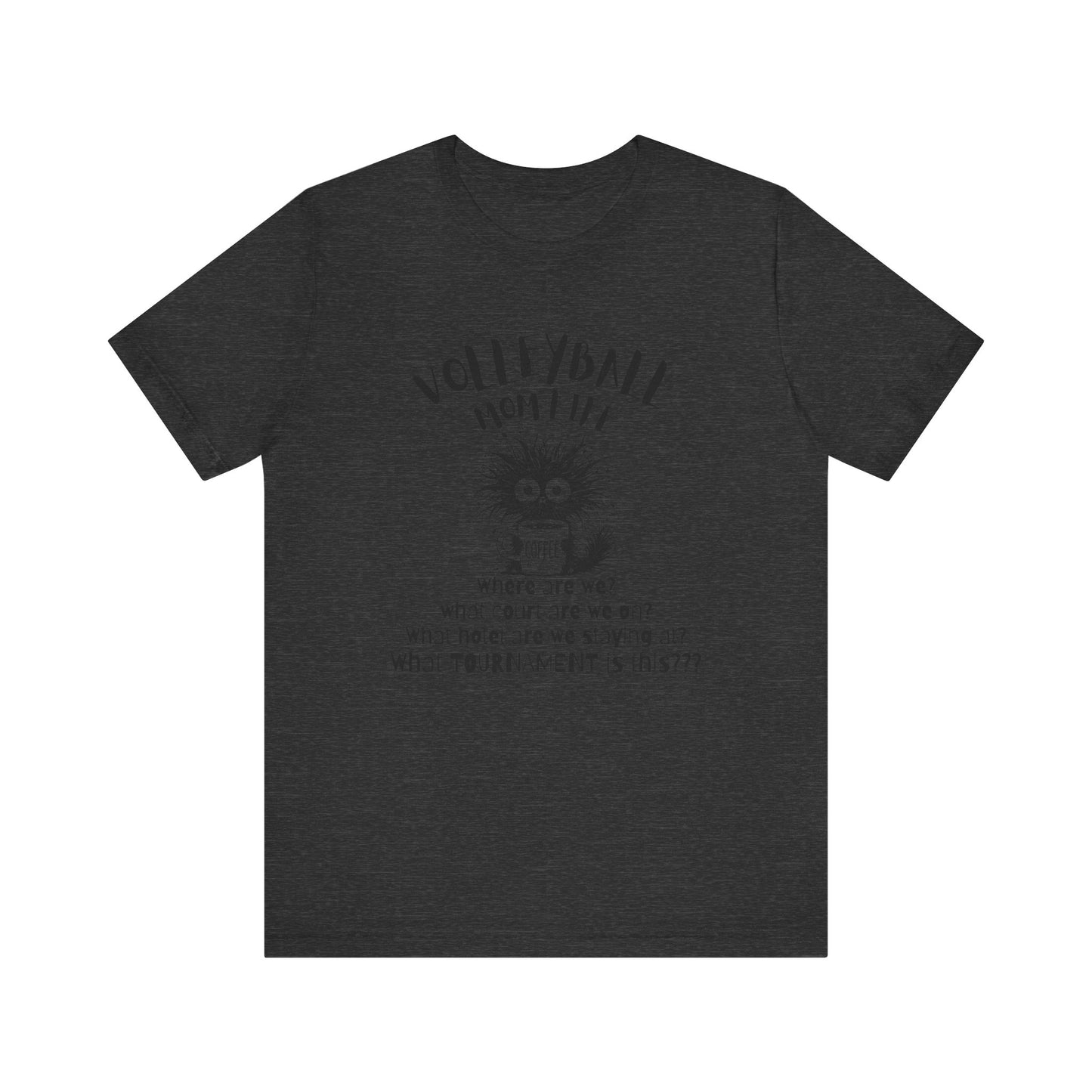Volleyball Mom Life What Tournament Is This? T-shirt