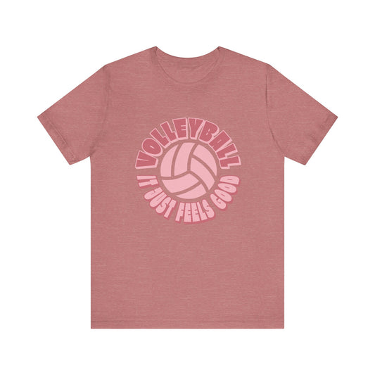 Volleyball It Just Feels Good T-shirt