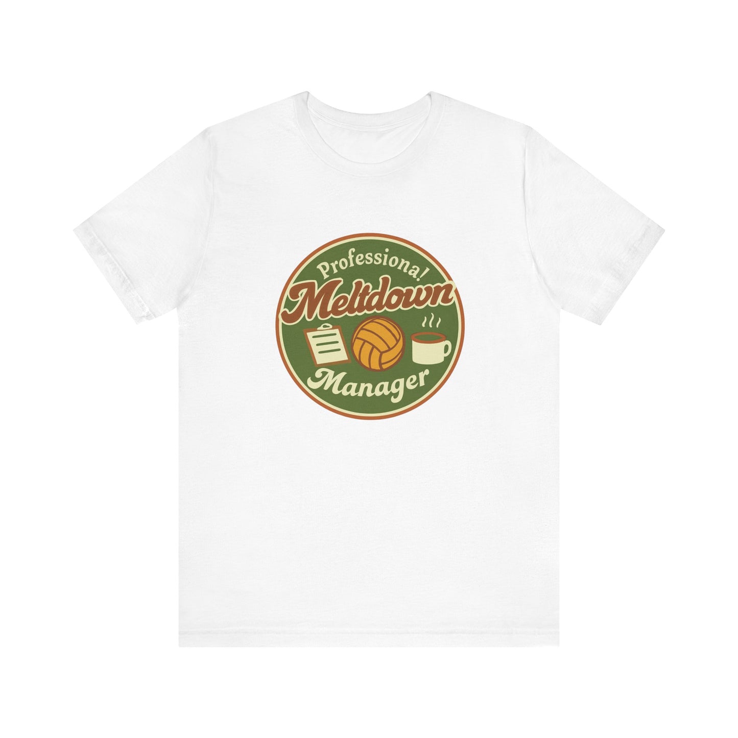 Professional Meltdown Manager T-shirt