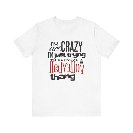 I'm Not Crazy... Volleyball Thang T-shirt