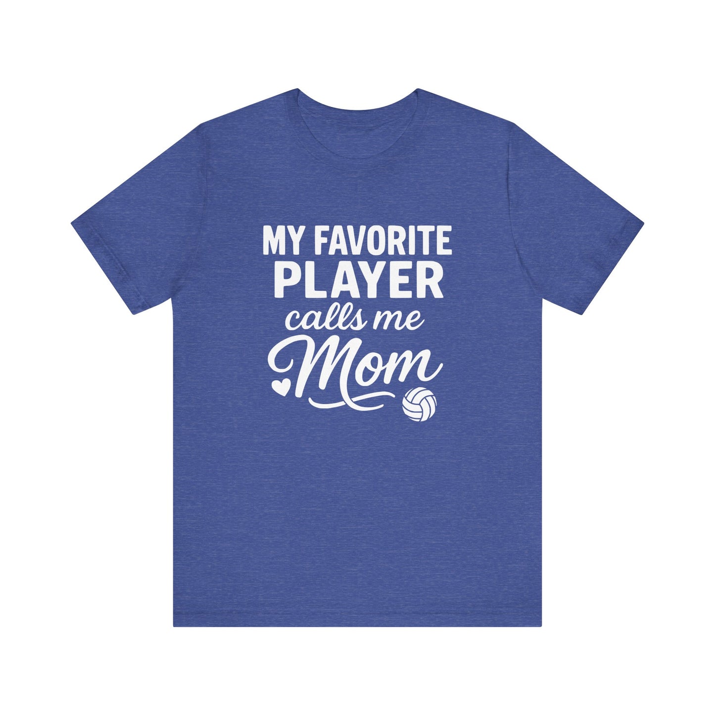 My Favorite Player Calls Me Mom T-shirt