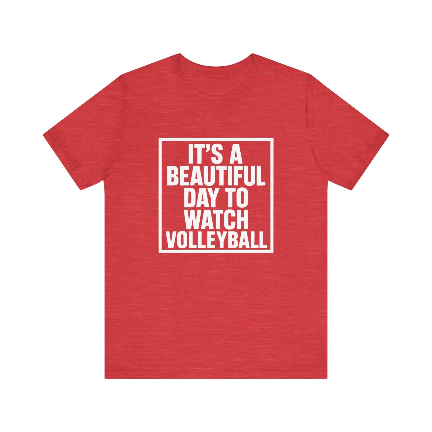 It's A Beautiful Day To Watch Volleyball T-shirt