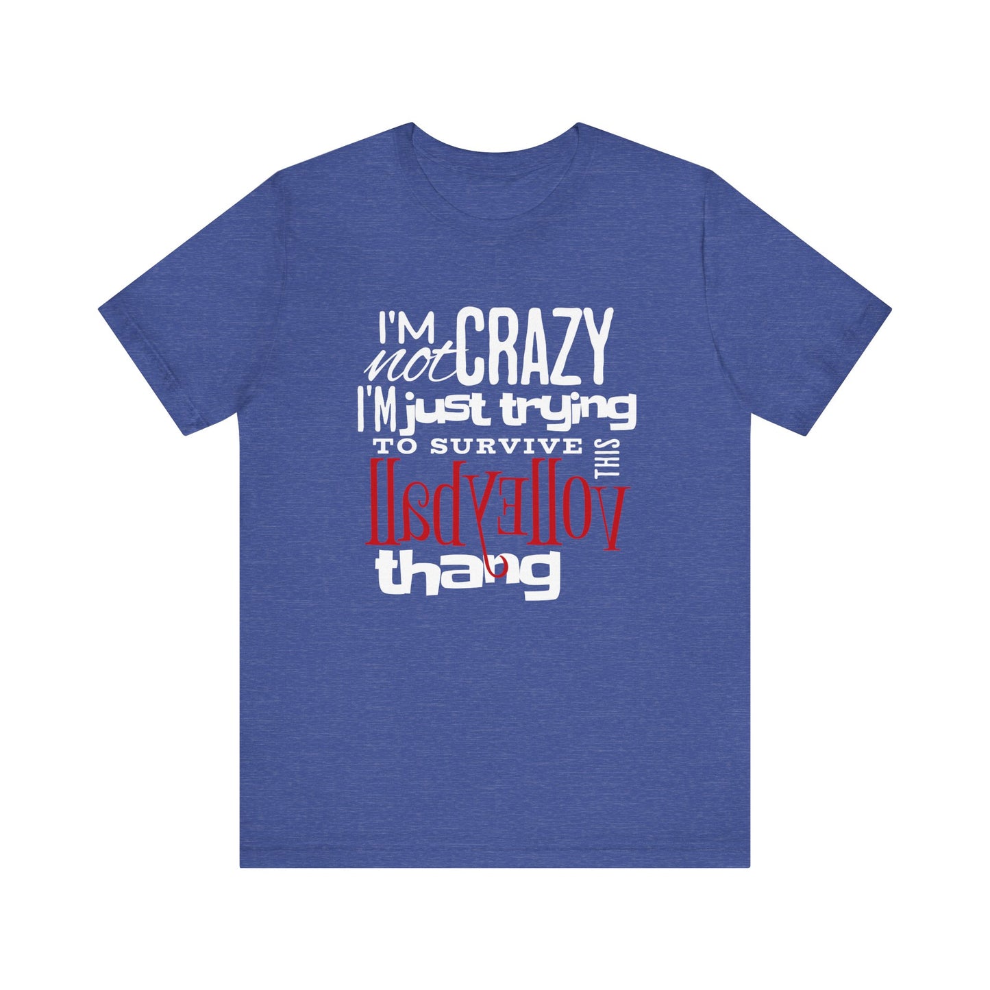 I'm Not Crazy... Volleyball Thang T-shirt