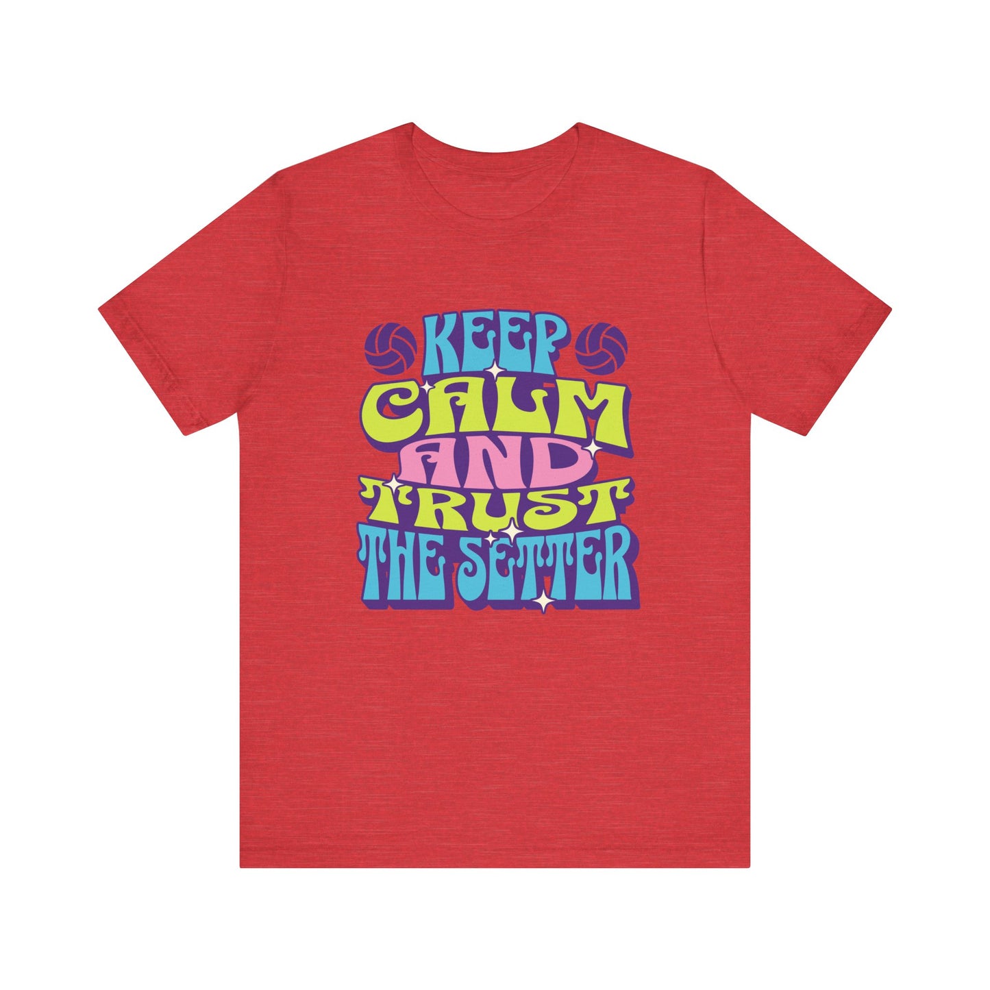 Keep Calm And Trust The Setter T-shirt