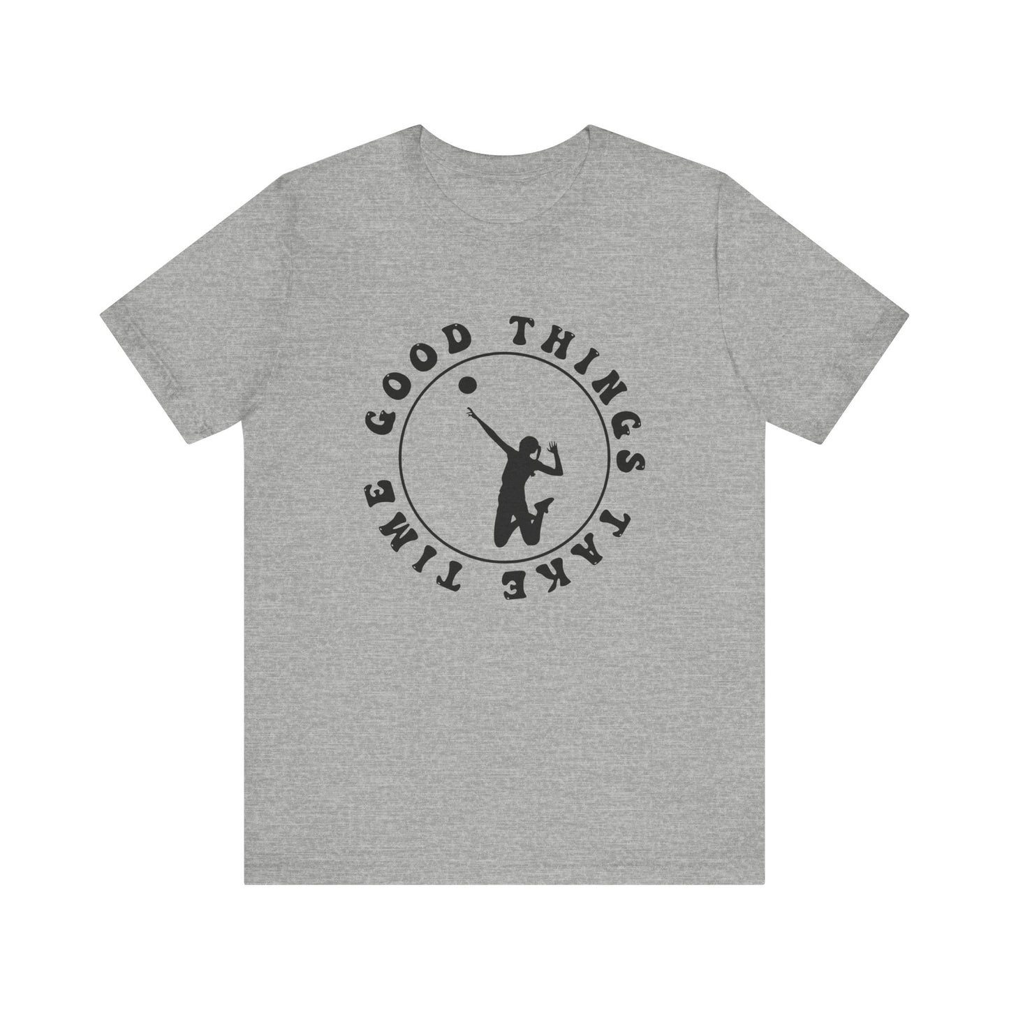 Good Things Take Time T-shirt