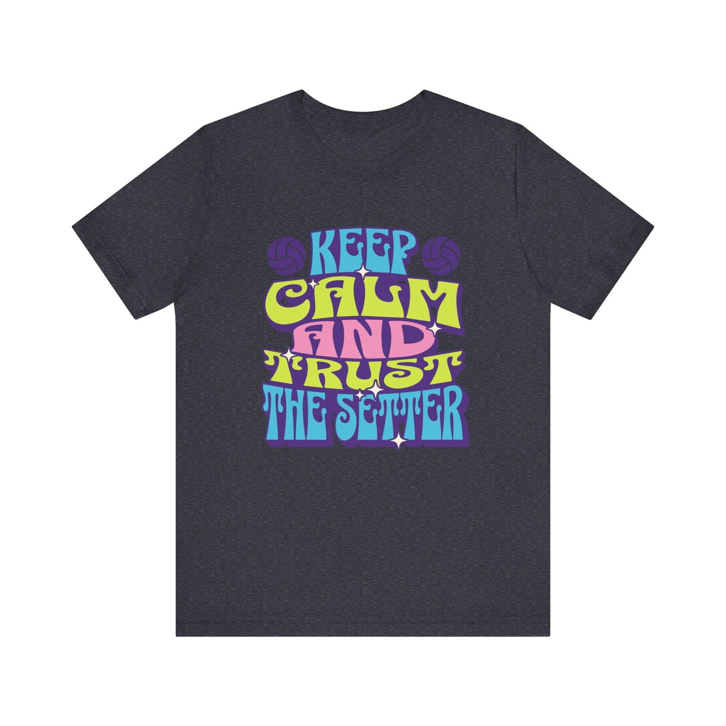 Keep Calm And Trust The Setter T-shirt
