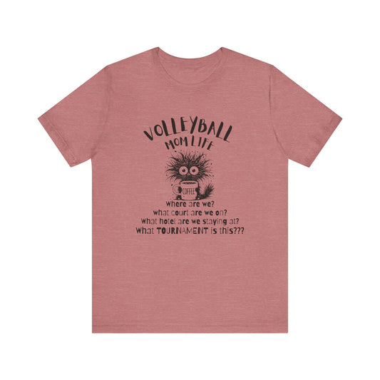 Volleyball Mom Life What Tournament Is This? T-shirt