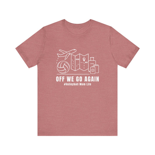 Off We Go Again T-shirt
