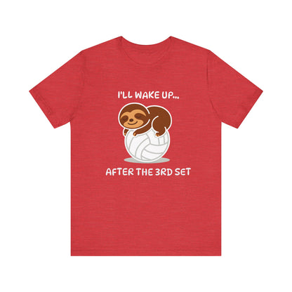 Sloth I'll Wake Up After The 3rd Set T-shirt