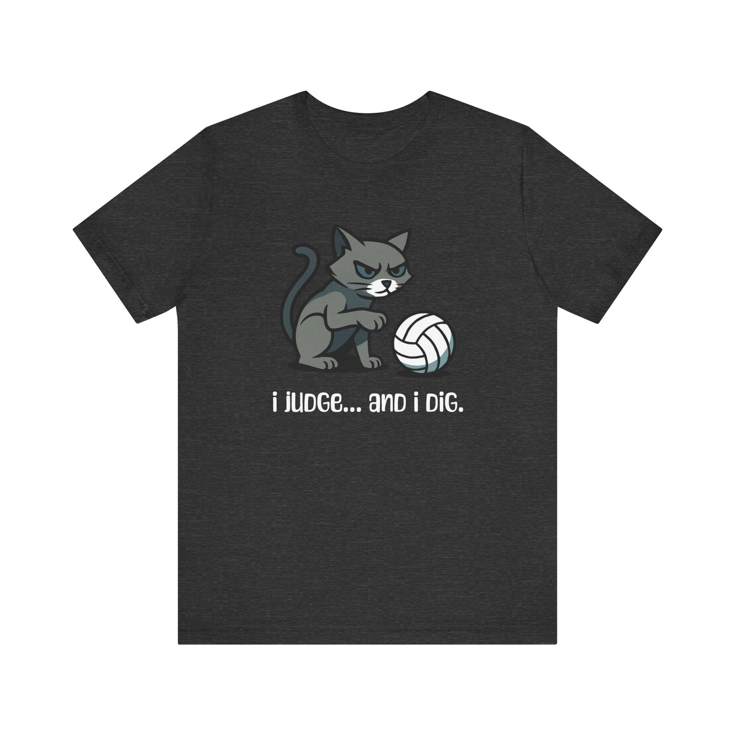 I Judge... And I Dig T-shirt