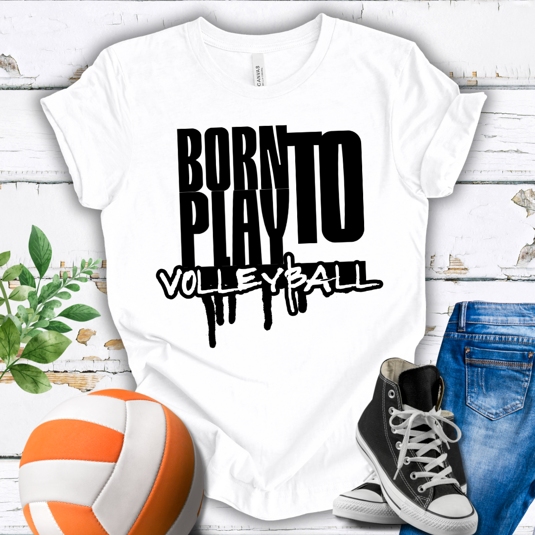 Born To Play Volleyball T-shirt