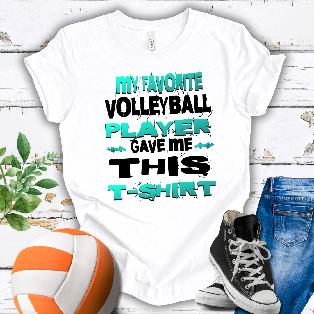My Favorite Volleyball Player Gave Me This Shirt T-shirt