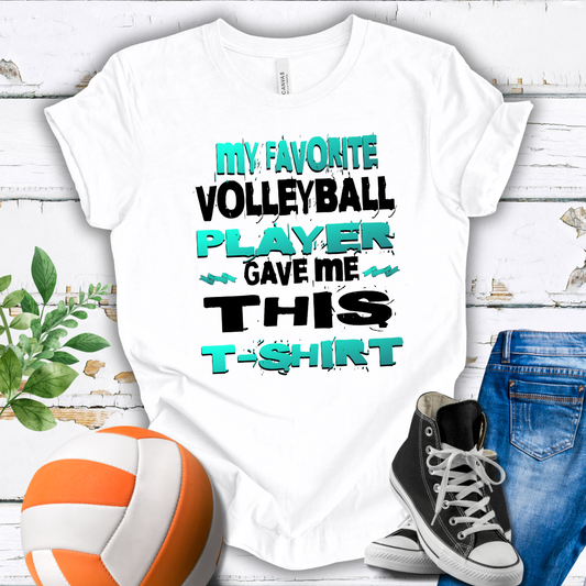 My Favorite Volleyball Player Gave Me This Shirt T-shirt