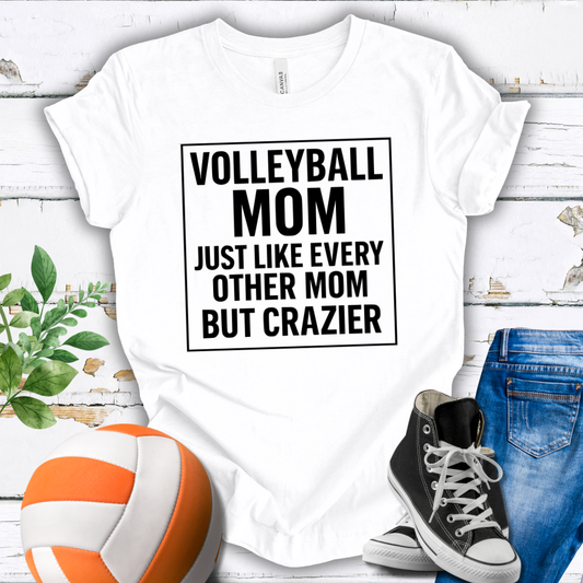 Just Like Every Other Mom But Crazier T-shirt