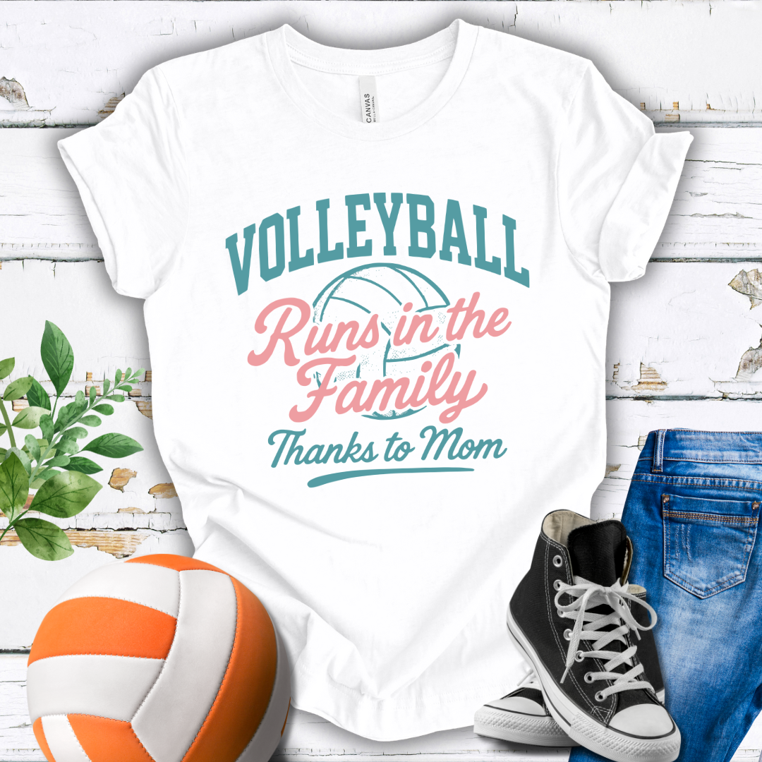 Volleyball Runs In The Family Thanks To Mom T-shirt