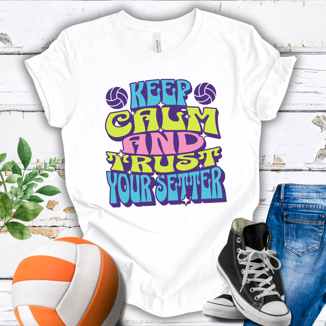 Keep Calm And Trust Your Setter T-shirt