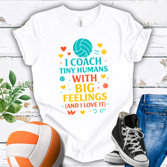 I Coach Tiny Humans With Big Feelings T-shirt