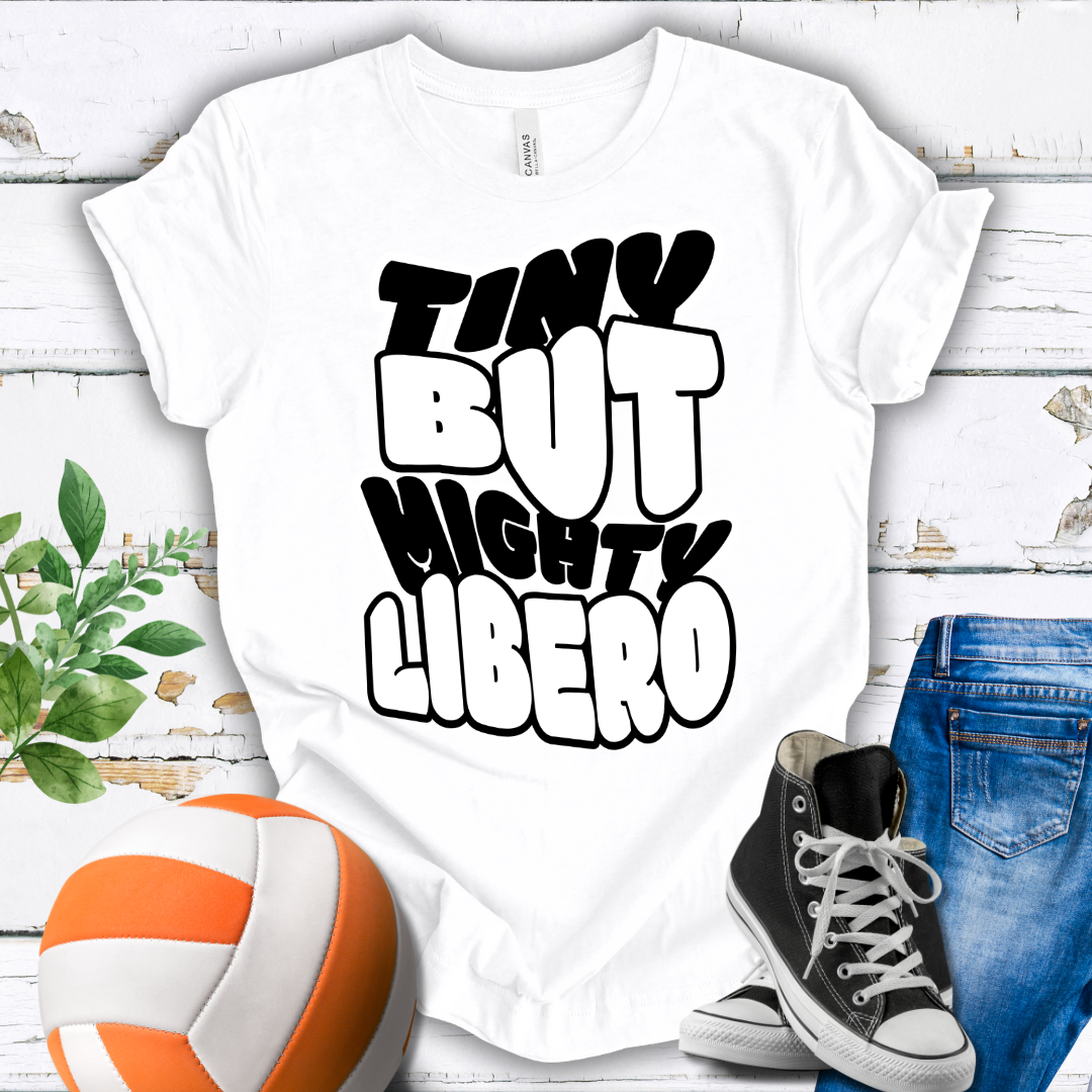 Tiny But Mighty Libero T-shirt