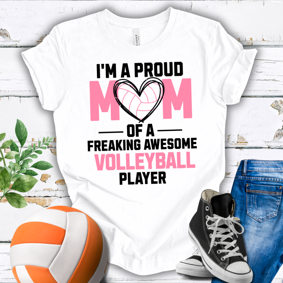 Proud Mom Of A Freaking Awesome Volleyball Player V2 T-shirt